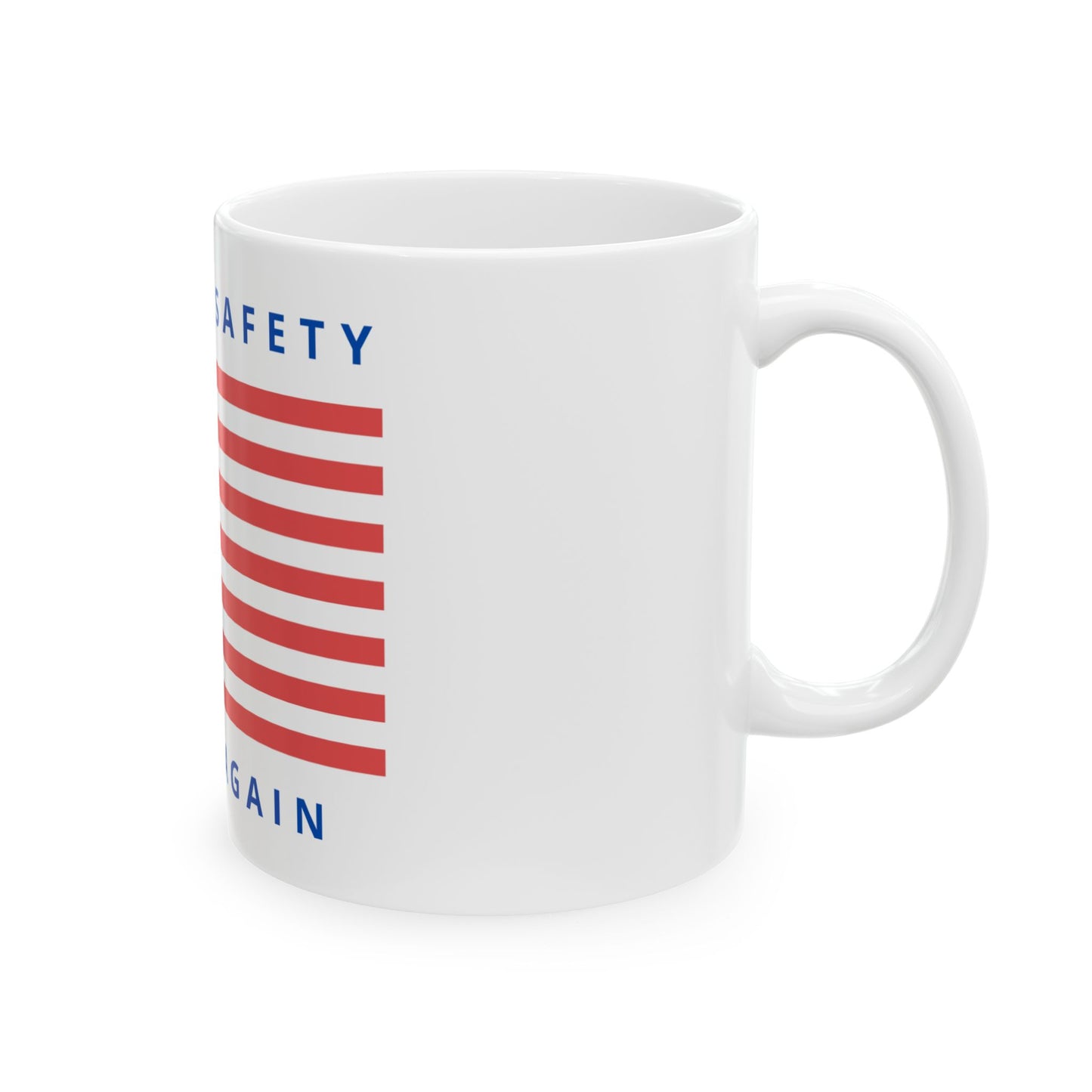 Patriotic Ceramic Mug - "Making Safety Great Again" - 11oz & 15oz