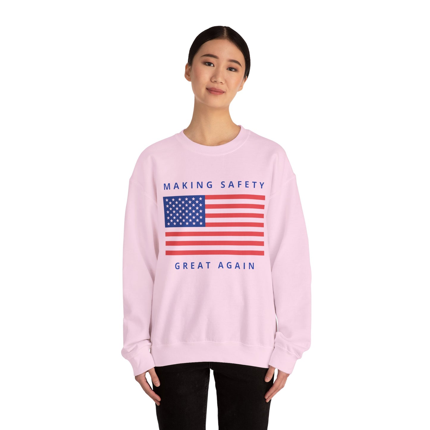 Making Safety Great Again Uni Sex Sweatshirt