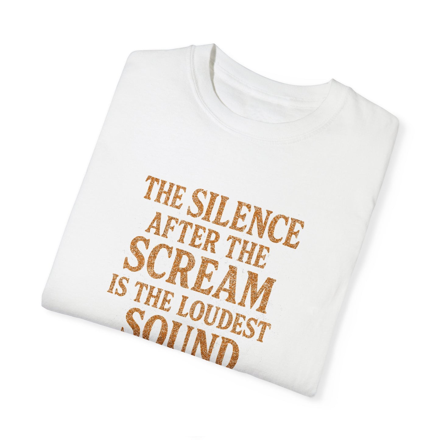 "The Silence After the Scream" Unisex Garment-Dyed T-Shirt