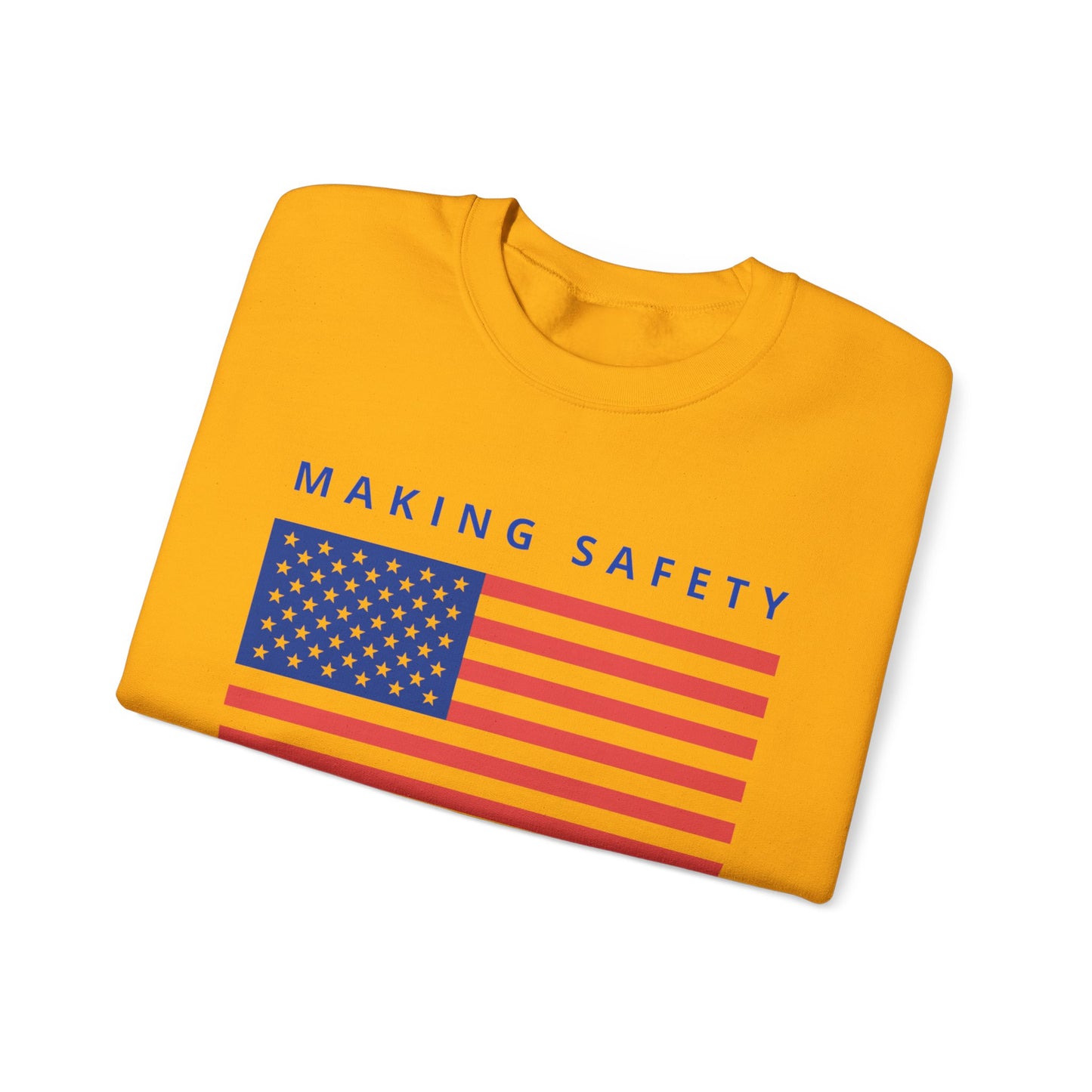 Making Safety Great Again Uni Sex Sweatshirt
