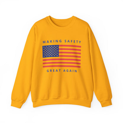Making Safety Great Again Uni Sex Sweatshirt