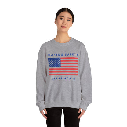 Making Safety Great Again Uni Sex Sweatshirt