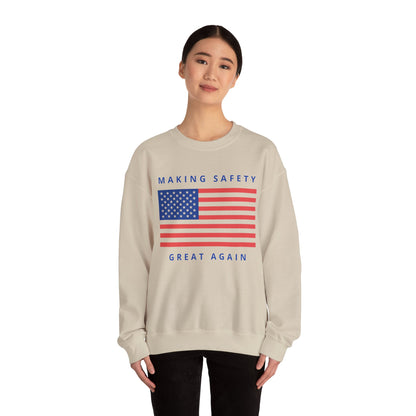 Making Safety Great Again Uni Sex Sweatshirt