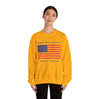 Making Safety Great Again Uni Sex Sweatshirt