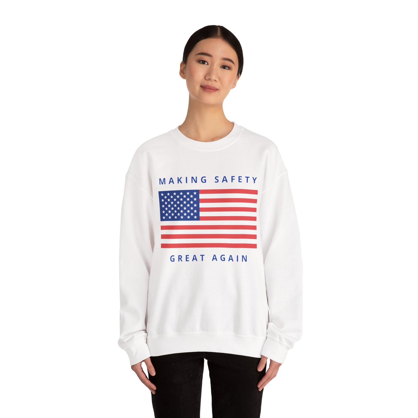 Making Safety Great Again Uni Sex Sweatshirt