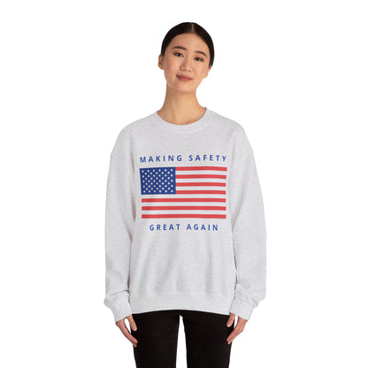 Making Safety Great Again Uni Sex Sweatshirt