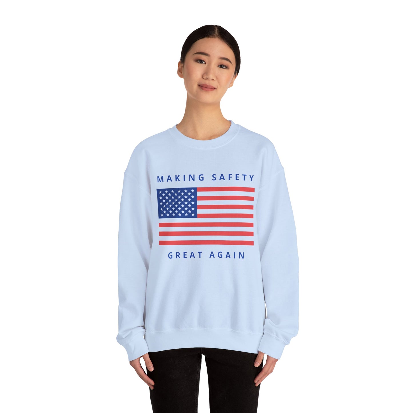 Making Safety Great Again Uni Sex Sweatshirt