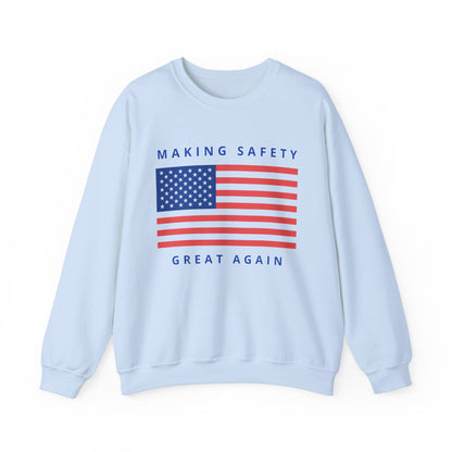 Making Safety Great Again Uni Sex Sweatshirt