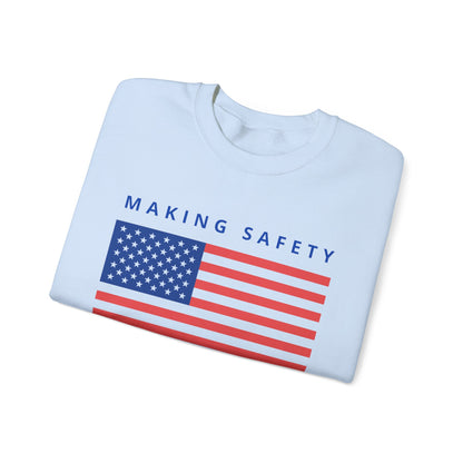Making Safety Great Again Uni Sex Sweatshirt